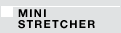 MINISTRETCHER
