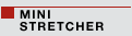 MINISTRETCHER